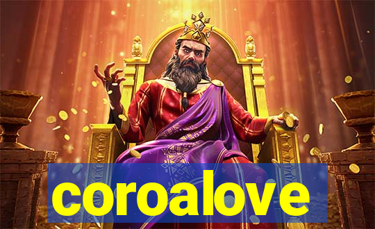 coroalove