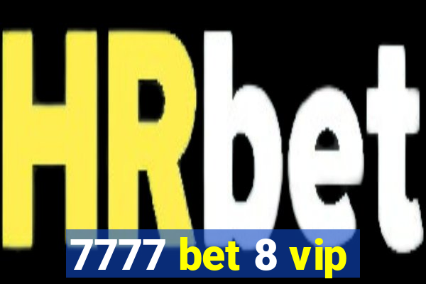 7777 bet 8 vip