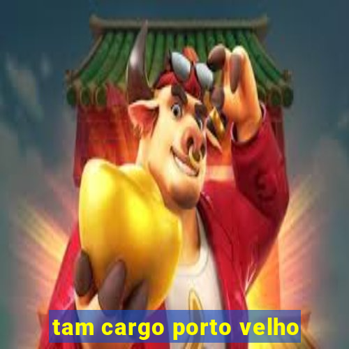 tam cargo porto velho