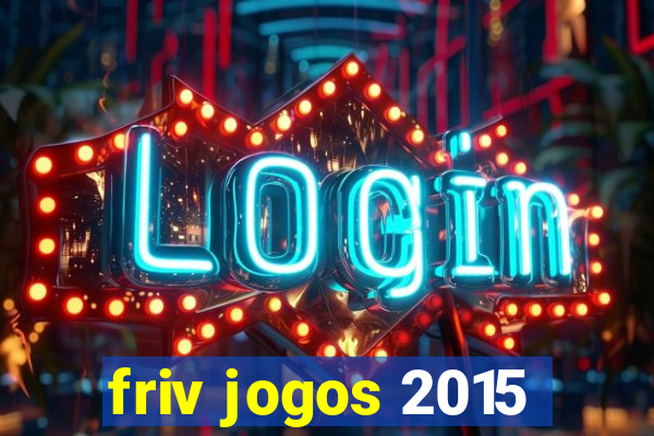 friv jogos 2015