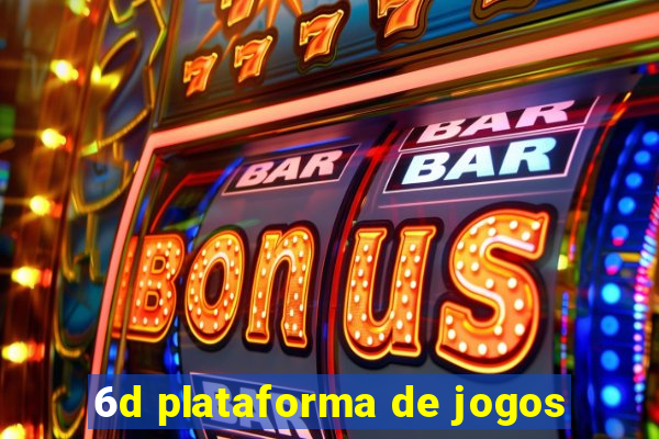 6d plataforma de jogos