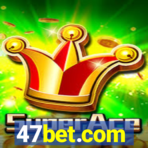 47bet.com