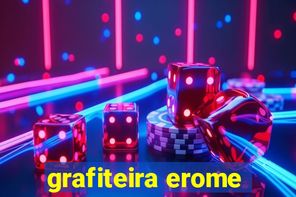 grafiteira erome