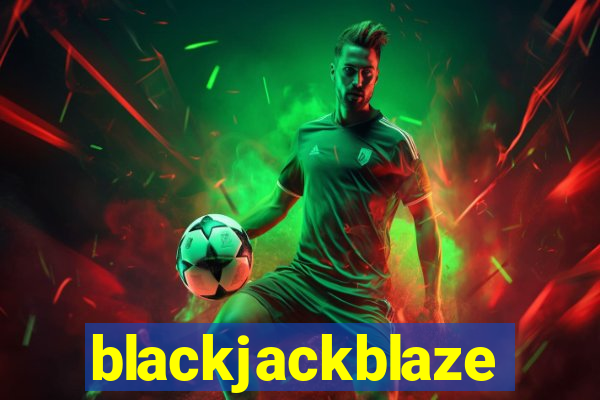 blackjackblaze