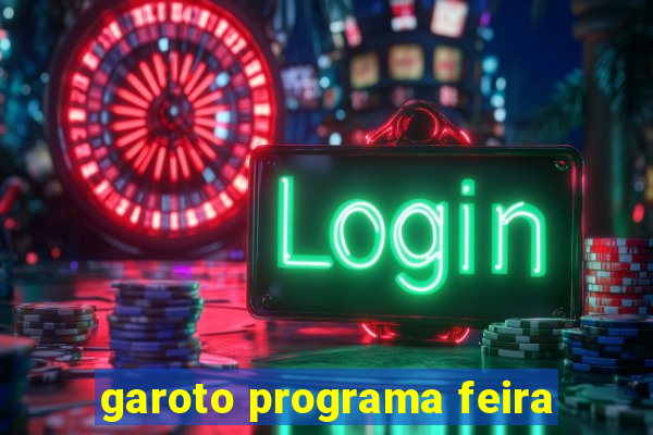 garoto programa feira