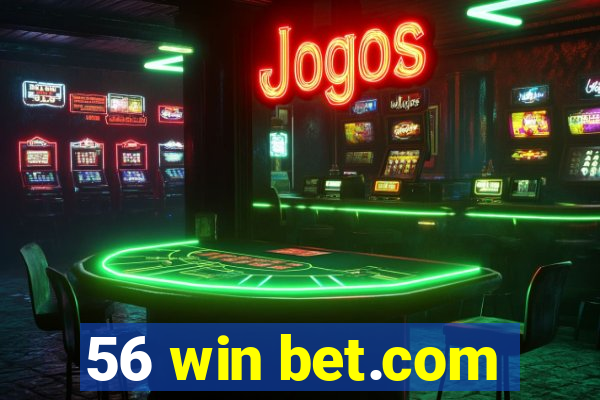 56 win bet.com