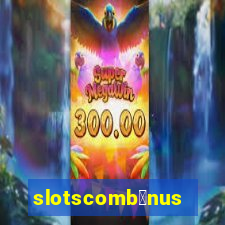 slotscomb么nus