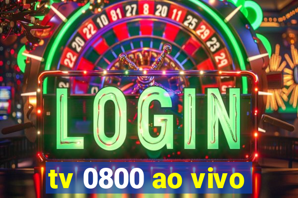 tv 0800 ao vivo