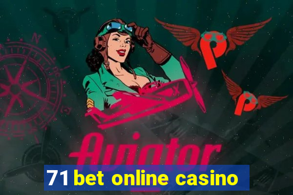 71 bet online casino