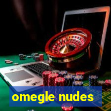 omegle nudes