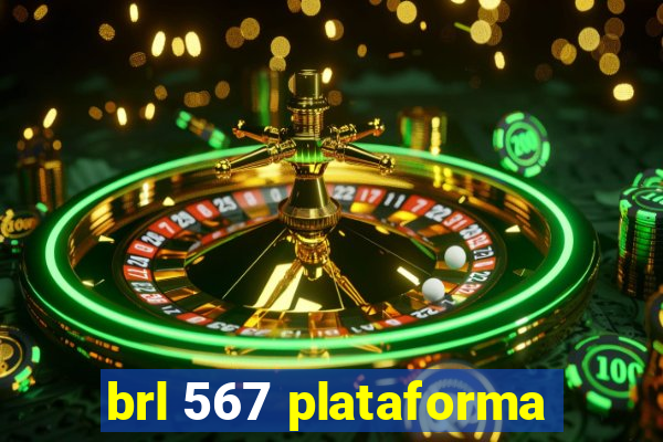 brl 567 plataforma