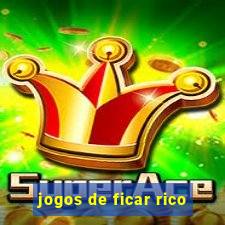 jogos de ficar rico