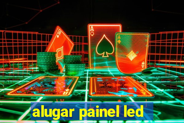 alugar painel led