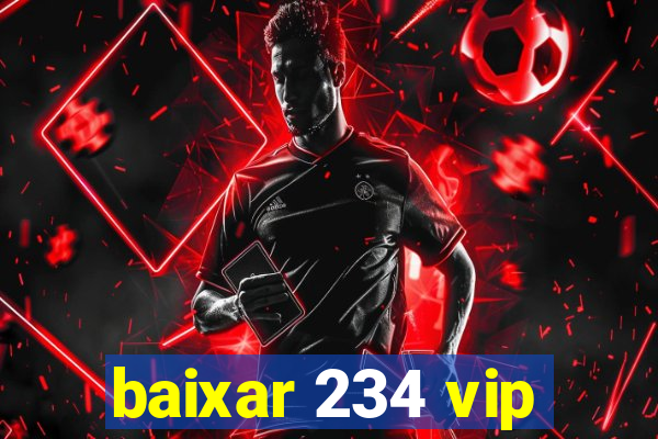 baixar 234 vip