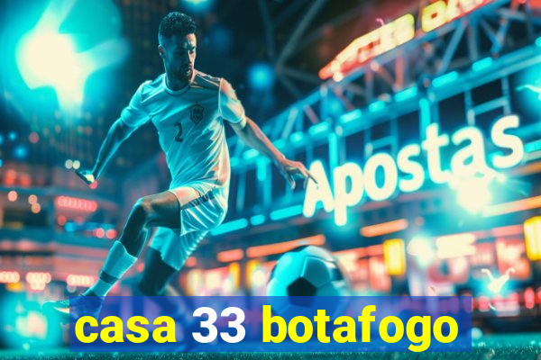 casa 33 botafogo