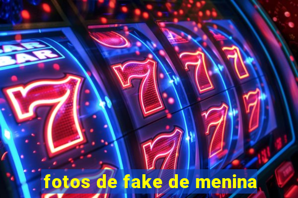 fotos de fake de menina