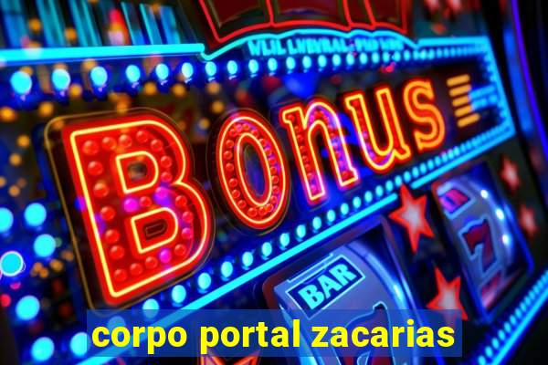 corpo portal zacarias