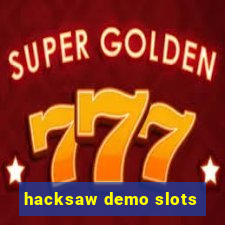 hacksaw demo slots