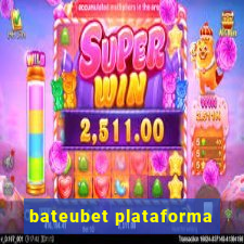 bateubet plataforma