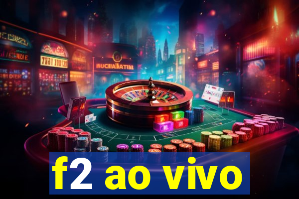 f2 ao vivo