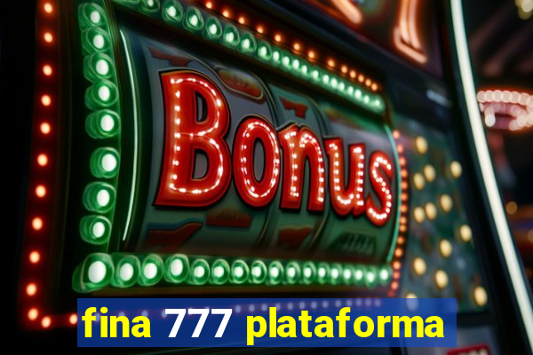 fina 777 plataforma