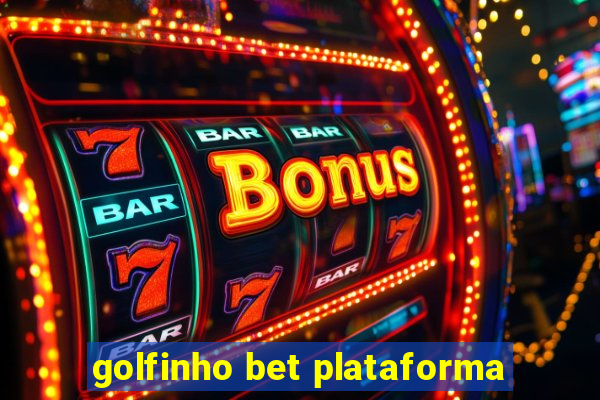 golfinho bet plataforma