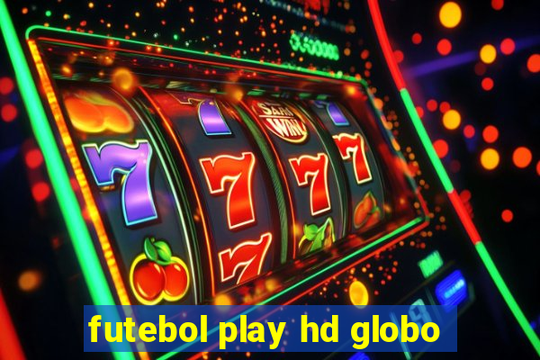 futebol play hd globo