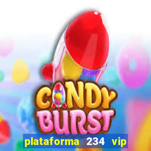 plataforma 234 vip é confiável