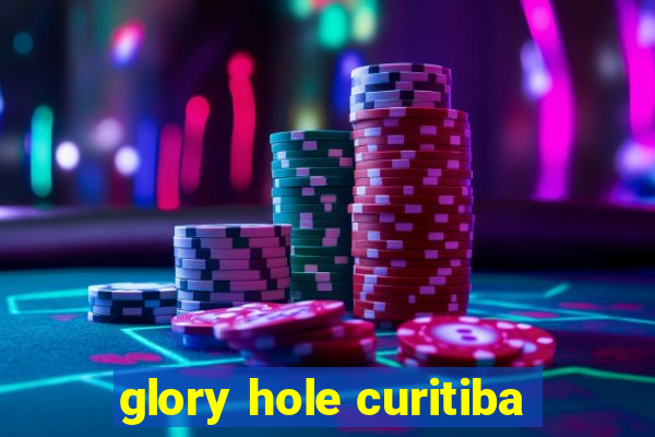 glory hole curitiba