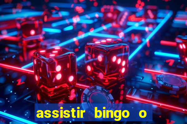 assistir bingo o rei das manhas filme completo dublado