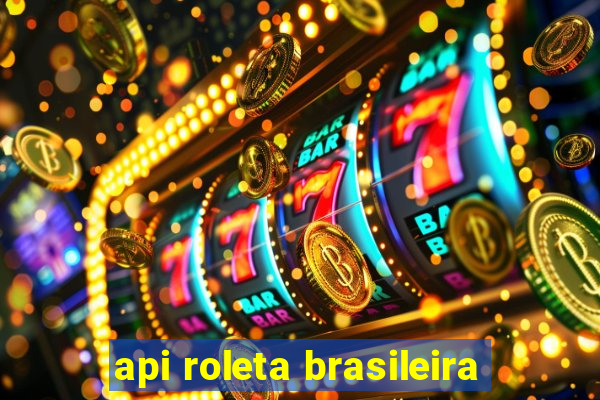 api roleta brasileira