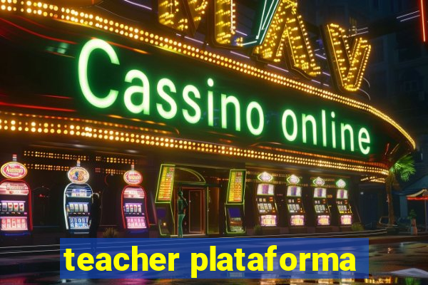 teacher plataforma