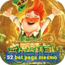 52 bet paga mesmo