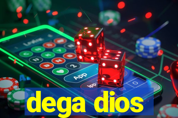 dega dios