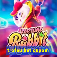 trofeu bet cupom