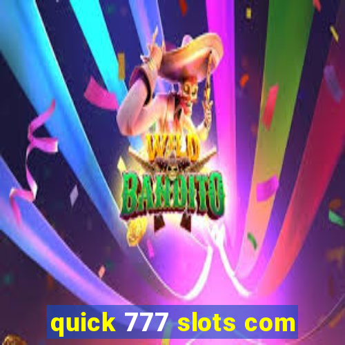 quick 777 slots com