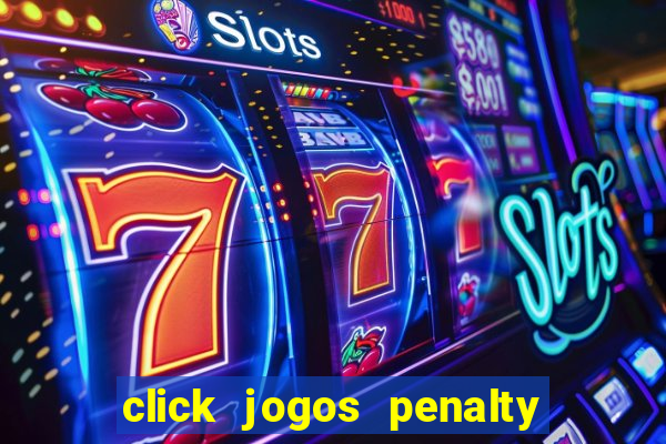 click jogos penalty fever brasil