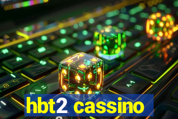 hbt2 cassino