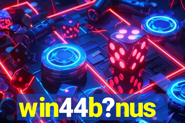 win44b?nus