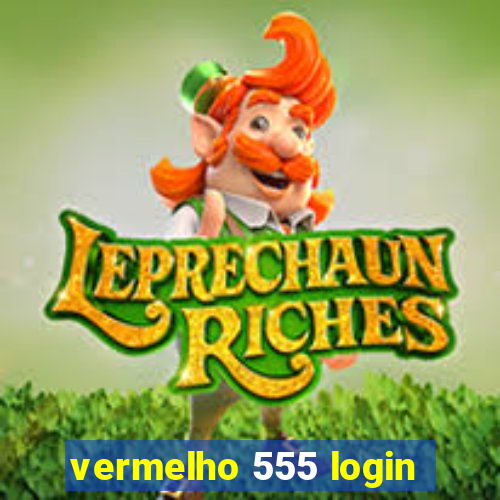 vermelho 555 login