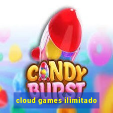 cloud games ilimitado