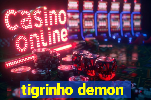 tigrinho demon