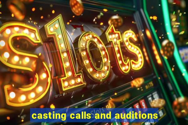 casting calls and auditions