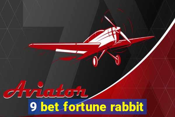 9 bet fortune rabbit