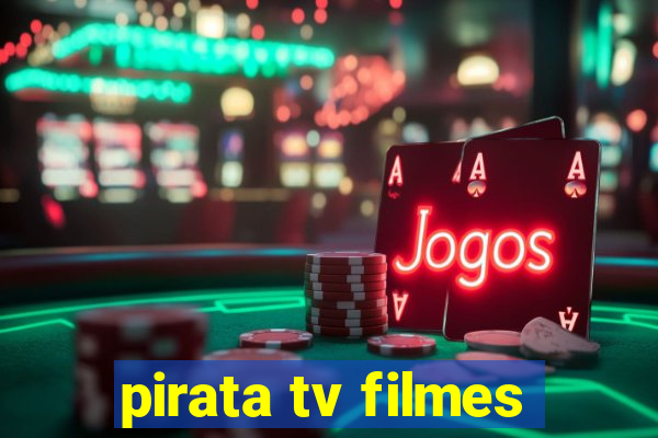 pirata tv filmes