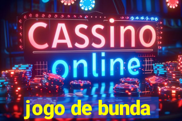 jogo de bunda