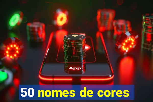 50 nomes de cores