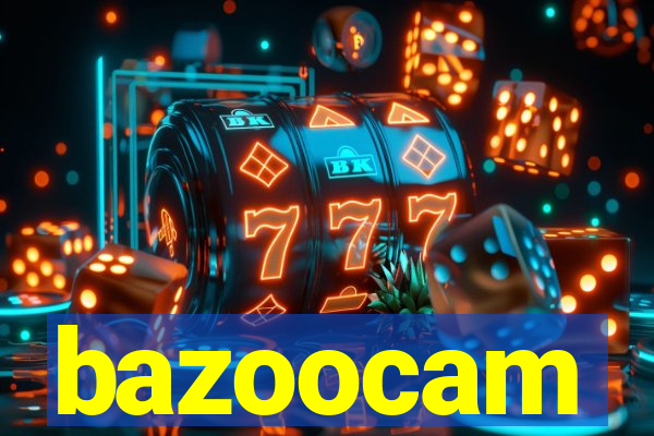 bazoocam