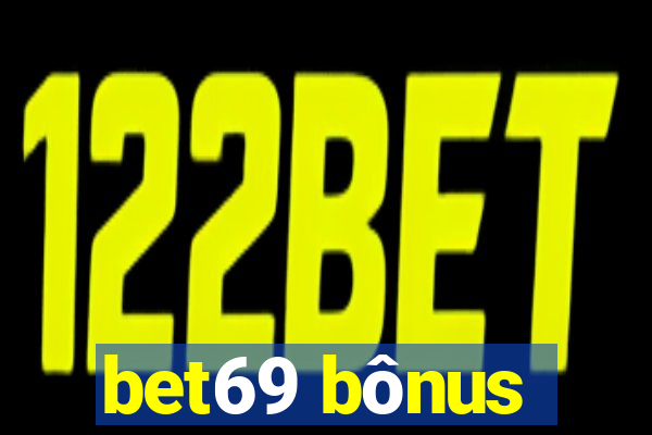 bet69 bônus