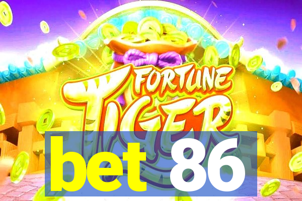 bet 86